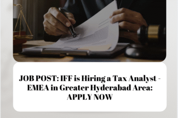 JOB POST: IFF is Hiring a Tax Analyst - EMEA in Greater Hyderabad Area: APPLY NOW