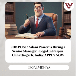 JOB POST: Adani Power is Hiring a Senior Manager - Legal in Raipur, Chhattisgarh, India: APPLY NOW