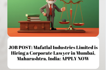 JOB POST: Mafatlal Industries Limited is Hiring a Corporate Lawyer in Mumbai, Maharashtra, India: APPLY NOW
