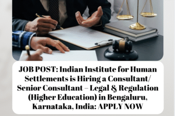 JOB POST: Indian Institute for Human Settlements is Hiring a Consultant/ Senior Consultant – Legal & Regulation (Higher Education) in Bengaluru, Karnataka, India: APPLY NOW