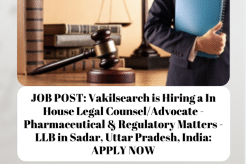 JOB POST: Vakilsearch is Hiring a In House Legal Counsel/Advocate - Pharmaceutical & Regulatory Matters - LLB in Sadar, Uttar Pradesh, India: APPLY NOW