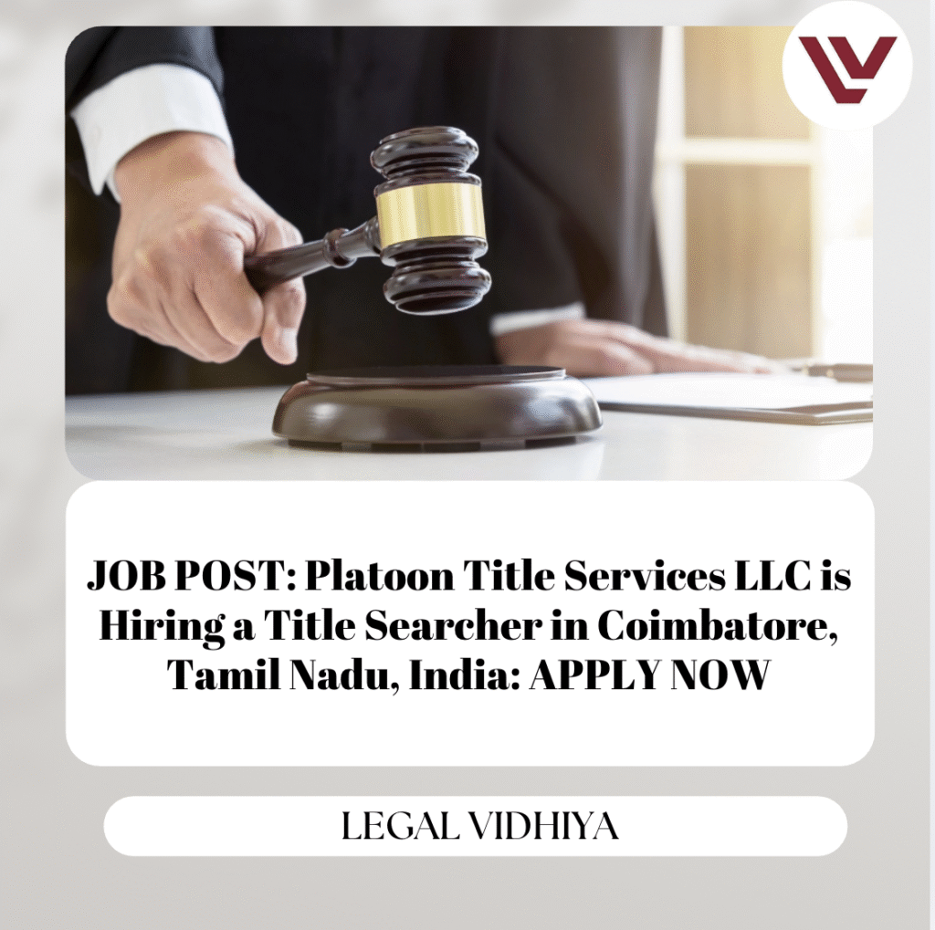 JOB POST: Platoon Title Services LLC is Hiring a Title Searcher in Coimbatore, Tamil Nadu, India: APPLY NOW
