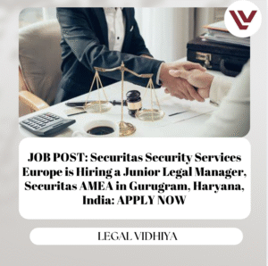 JOB POST: Securitas Security Services Europe is Hiring a Junior Legal Manager, Securitas AMEA in Gurugram, Haryana, India: APPLY NOW