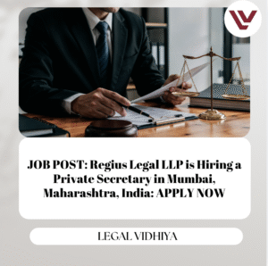 JOB POST: Regius Legal LLP is Hiring a Private Secretary in Mumbai, Maharashtra, India: APPLY NOW