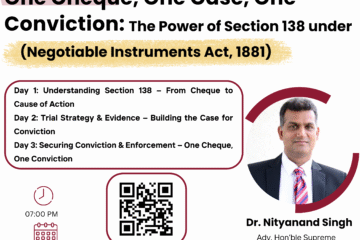 3 DAY LIVE WORKSHOP ON ONE CHEQUE, ONE CASE, ONE CONVICTION : THE POWER OF SECTION 138 UNDER THE NEGOTIABLE INSTRUMENTS ACT, 1881 [27 MARCH– 29 MARCH 2026]