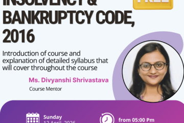 PRE- WEBINAR OF 30- DAYS CERTIFICATE COURSE ON INSOLVENCY AND BANKRUPTCY CODE, 2016 by Legal Vidhiya [12 April 2026 at 05:00 PM]