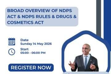 WEBINAR ON  BROAD OVERVIEW OF NDPS ACT & NDPS RULES & DRUGS & COSMETICS ACT