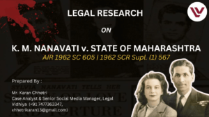 LEGAL RESEARCH ON K. M. NANAVATI v. STATE OF MAHARASHTRA