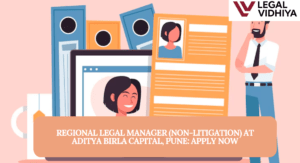 Regional Legal Manager (Non-Litigation) at Aditya Birla Capital, Pune: Apply Now