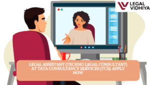 Legal Assistant (Techno Legal Consultant) at Tata Consultancy Services (TCS): Apply Now