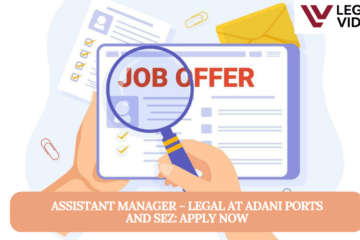 Assistant Manager – Legal at Adani Ports and SEZ: Apply Now